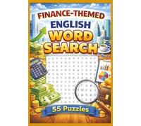 Finance-Themed English Word Search: 55 Word Search Puzzles with Easy to Read Print About Finance & Money, Investments, Financial Activities and More | ... (Word Search & Crosswords for Fun Learning)