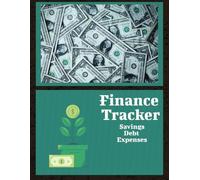 Finance Tracker, 150 pages for Organizing Savings | Debt | Expenses: Budget Planner | 8.5x11 inches | Money Management | Payments Checklist