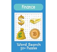 Finance Word Search: 50+ Puzzles to Boost Your Brain While Exploring the World of Finance; Money, Markets & Investing Fun with clear and easy-to-read ... teens and seniors | 6x9 inches, 110 pages