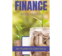 Finance Word Search Puzzle Book: Easy & Relaxing Money, Investing, Budgeting & Personal Finance Word Searches | 50+ Puzzles for Calm Focus