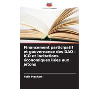 Financement participatif et gouvernance des DAO: ICO et incitations économiques liées aux jetons