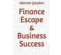 FinancEscape & BusinSuccess: Unlock Your Money, Unleash Your Business