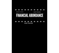 Financial Abundance: Budget & Finance Habit Tracker: A Monthly Planner to Track Expenses, Save Money, and Build Wealth. (All-in-One Journal with Debt Payoff and Savings Logs).