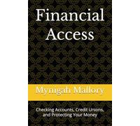 Financial Access: Checking Accounts, Credit Unions, and Protecting Your Money