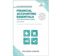 Financial Accounting Essentials You Always Wanted to Know: 5th Edition (Self-Learning Management Series)