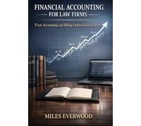 FINANCIAL ACCOUNTING FOR LAW FIRMS: Trust Accounting and Billing Optimization in 2026