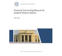 Financial Accounting Manual for Federal Reserve Banks: May 2025
