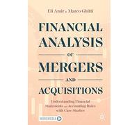Financial Analysis of Mergers and Acquisitions: Understanding Financial Statements and Accounting Rules with Case Studies