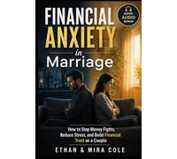 Financial Anxiety in Marriage: How to Stop Money Fights, Reduce Stress, and Build Financial Trust as a Couple
