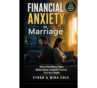 Financial Anxiety in Marriage: How to Stop Money Fights, Reduce Stress, and Build Financial Trust as a Couple