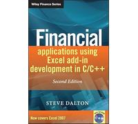 Financial Applications using Excel Add-in Development in C / C++ (The Wiley Finance Series)