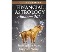 Financial Astrology Almanac 2026: Trading and Investing Using the Planets
