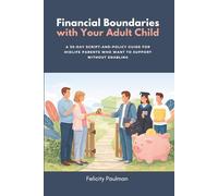 Financial Boundaries with Your Adult Child: A 30-Day Script-and-Policy Guide for Midlife Parents Who Want to Support Without Enabling