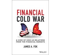 Guerra fría financiera – Visión de las relaciones China-EE. UU. desde los mercados financieros