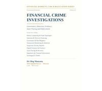 Financial Crime Investigations: Governance, Detection, Evidence, Asset Tracing and Enforcement (Financial Markets, Law & Regulation Series)
