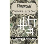 Financial Crossword Puzzle Book 60 Puzzles and 850+ Unique words: Easy to Read Print about Terms Related to Finance, Banking, Accounting, and More | ... Gift for Vacations, Holidays, and Free Times