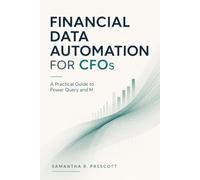 Financial Data Automation for CFOs: A Practical Guide to Power Query and M