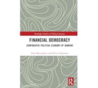 Financial Democracy: Comparative Political Economy of Banking (Routledge Frontiers of Political Economy)