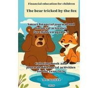 Financial education for children - The bear tricked by the fox: Smart financial journal and financial activities for children aged 6-9 * Coloring book ... financial activities for the year 2026