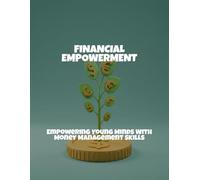 Financial Empowerment: Empowering Young Minds With Money Management Skills