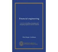Financial engineering (c.2): a text for consulting, managing and designing engineers and for students