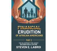 Financial Erudition of African Americans: The Blueprint for Asset Building over a Lifetime