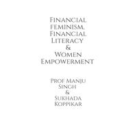 Financial feminism, Financial Literacy and Women Empowerment