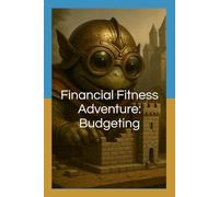 Financial Fitness Adventure: Budgeting Made Simple (The Financial Fitness Adventure Series)