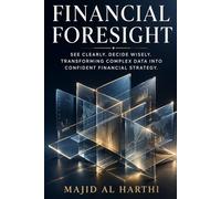 Financial Foresight: The AI Management Accounting Playbook for Senior Managers to Unlock Hidden Margins, Optimize Capital Allocation, and Lead with Absolute Confidence. (AI-Powered Manager)