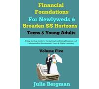 Financial Foundations for Newlyweds & Broaden Your $$ Horizons: A Step-by-Step Guide to Navigate Combining Finances and Understanding Investments, ... & Personal Finances for Teens & Young Adults)