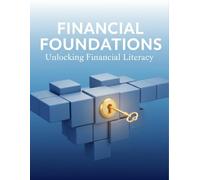 Financial Foundations: Unlocking Financial Literacy