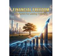 Financial Freedom: A Blueprint For Lasting Prosperity