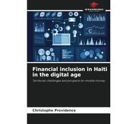 Financial inclusion in Haiti in the digital age: Territorial challenges and prospects for mobile money