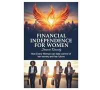 Financial Independence for Women: Stewart Kennedy (The Investing Essentials Library)