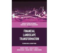 Financial Landscape Transformation: Technological Disruptions: 15 (Emerald Studies in Finance, Insurance, And Risk Management)