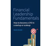 Financial Leadership Fundamentals: How to become a CFO in a startup or scaleup