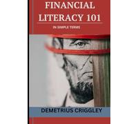 FINANCIAL LITERACY 101 in SIMPLE TERMS