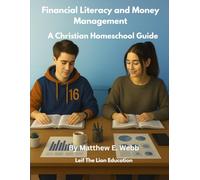 Financial Literacy and Money Management: A Christian Homeschool Guide