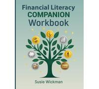 Financial Literacy Companion Workbook: Practical Exercises and Worksheets for Budgeting, Saving, Credit, Investing, and Real-Life Money Management
