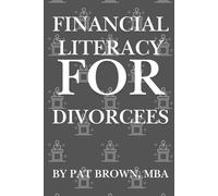 Financial Literacy For Divorcees: "From Separation to Stability-Your Financial Reset Plan"