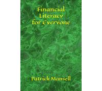 Financial Literacy for Everyone: A Lifetime Guide to Money