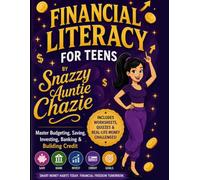 Financial Literacy For Teens: Master Budgeting, Saving, Investing, Banking & Building Credit