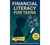 Financial Literacy for Teens: Master Money Skills with Hands-On Activities for Budgeting, Saving, and Investing