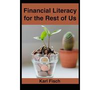Financial Literacy for the Rest of Us (TL;DR Financial Literacy Series)