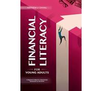 Financial Literacy for Young Adults: A Beginner's Map for a Disoriented Generation on the Brink