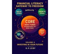 Financial Literacy Gateway to Freedom: Volume II Investing in Your Future