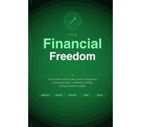 Financial Literacy Mastery Guide: Your Complete Roadmap to Budgeting, Eliminating Debt, Building Wealth and Achieving Financial Freedom
