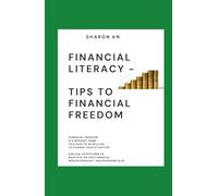 FINANCIAL LITERACY - PRACTICAL TIPS TO FINANCIAL FREEDOM: TIPS TO FINANCIAL BREAKTHROUGH WITH BIBLE SCRIPTURES