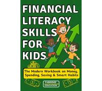 Financial Literacy Skills for Kids Ages 8-12: The Modern Workbook on Money, Spending, Saving & Smart Habits (Life Skills for Kids)