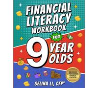 Financial Literacy Workbook for 9-Year-Olds: A Complete 4th Grade Workbook with Lessons and Fun Activities to Build Smart Spending and Saving Habits (Money Skills for Kids)